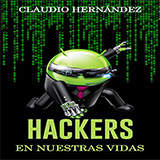 Hackers en nuestras vidas