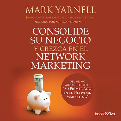 Audiolibro Consolide su negocio y crezcan el Network Marketing de Derek Hall