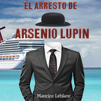 Audiolibro El arresto de Arsenio Lupin