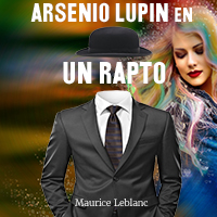 Audiolibro Arsenio Lupin en, Un rapto
