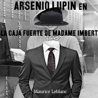 Audiolibro Arsenio Lupin en, La caja fuerte de Mme Imbert