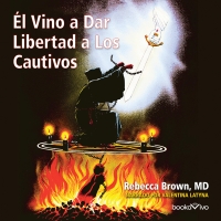 Audiolibro El vino a dar libertad a los cautivos (He Came to Set the Captive Free)