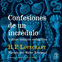 Audiolibro Confesiones de un incrédulo y otros ensayos escogidos (Confessions of Unfaith and Other Selected Essays)