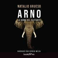 Audiolibro Arno. La doma del elefante (Arno. The Taming of the Elephant)