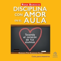 Audiolibro Disciplina con amor en el aula (Discipline With Love in the Classroom)