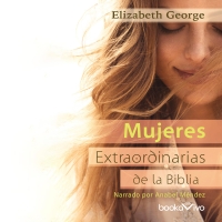 Audiolibro Mujeres extraordinarias de la Biblia (The Remarkable Women of the Bible)