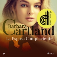 Audiolibro La Esposa Complaciente (La Colección Eterna de Barbara Cartland 46) - Dramatizado
