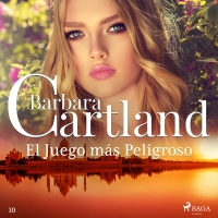 Audiolibro El Juego más Peligroso (La Colección Eterna de Barbara Cartland 10)