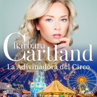 Audiolibro La Adivinadora del Circo (La Colección Eterna de Barbara Cartland 8)