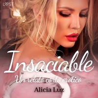 Audiolibro Insaciable - un relato corto erótico