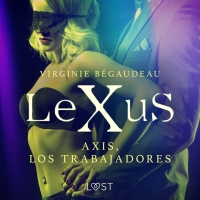Audiolibro LeXuS : Axis, los trabajadores