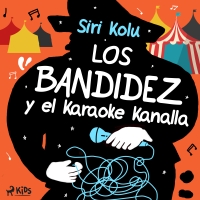 Audiolibro Los Bandídez y el Karaoke Kanalla