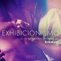 Audiolibro El apasionante mundo de Erika Lust: Exhibicionismo