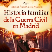Audiolibro Historia familiar de la Guerra Civil en Madrid