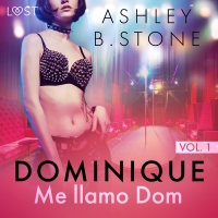Audiolibro Dominique 1: Me llamo Dom - una novela erótica