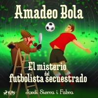 Audiolibro Amadeo Bola: El misterio del futbolista secuestrado