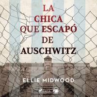 Audiolibro La chica que escapó de Auschwitz