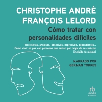 Audiolibro Cómo tratar con personalidades difíciles (How to Deal with Difficult Personalities)