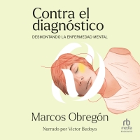 Audiolibro Contra el diagnóstico (Debunking the Diagnosis)