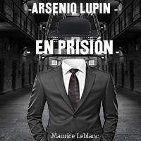 Arsenio Lupin en prisión