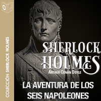 Audiolibro La aventura de los seis Napoleones - Dramatizado