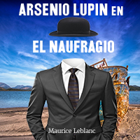 Audiolibro Arsenio Lupin en, El naufragio