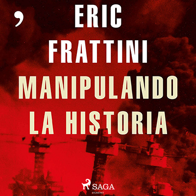 Audiolibro Manipulando la historia de Eric Frattini