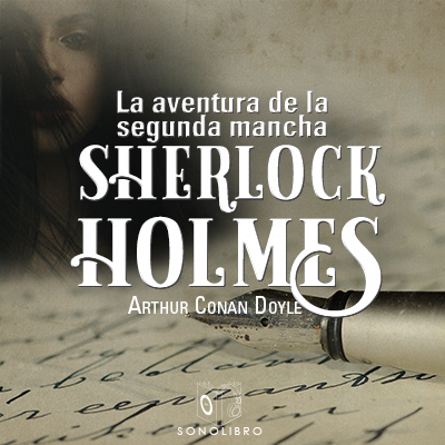 Audiolibro La aventura de la segunda Mancha de Arthur Conan Doyle