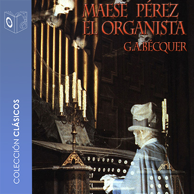 Audiolibro Maese Pérez el organista de Gustavo Adolfo Bécquer
