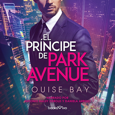 Audiolibro El príncipe de Park Avenue de Louise Bay