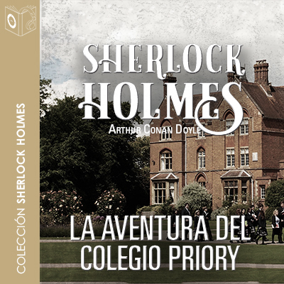 Audiolibro La aventura del colegio Priory de Arthur Conan Doyle