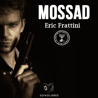 Audiolibro Mossad historia del Instituto de Eric Frattini